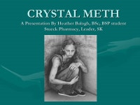 CRYSTAL METH A Presentation By Heather Balogh, BSc, BSP student Stueck Pharmacy, Leader, SK. -  ppt download