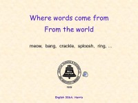 English 306A; Harris Words English 306A; Harris The unit Lexicology: the word. Morphology: the morpheme. Phonology: the phoneme.... 