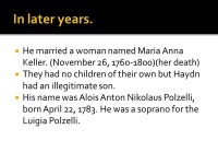 He was born on April 1,1732 in Rohrau, Austria. (Located Lower Austria)  His real Birth name was Franz Joseph Haydn. -  ppt... 