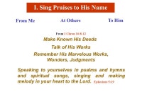 Click your mouse to begin presentation. I. Psalm 68:3,4 Purpose of Music But let the righteous be glad; let them rejoice before... 