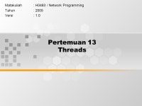 Pertemuan 13 Threads Matakuliah: H0483 / Network Programming Tahun: 2005 Versi: ppt download