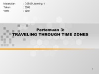 1 Pertemuan 3: TRAVELING THROUGH TIME ZONES Matakuliah: G0942/Listening 1 Tahun: 2009 Versi: baru. -  ppt download