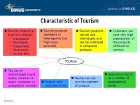 Basic concept and evolution of tourist destination and attraction Pertemuan 1-2 Matakuliah: G1174/Tourism Management and Planning... 