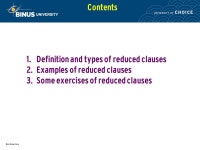 Sentences with reduced clauses (Continued) Pertemuan 3 Matakuliah: G0602 / Bahasa Inggris 3 Tahun: ppt download