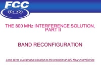 1 Improving Public Safety Communications in the 800 MHz Band (WT Docket No ) Catherine W. Seidel, Deputy Chief Wireless... 