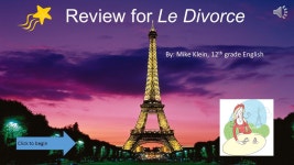 Review for Le Divorce By: Mike Klein, 12 th grade English Click to begin. -  ppt download