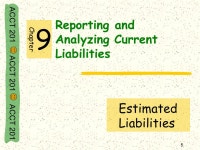 ACCT 201 ACCT 201 ACCT Reporting and Analyzing Current Liabilities UAA – ACCT 201 Principles of Financial Accounting Dr. Fred... 