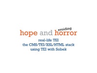Hope and horror real-life TEI the CMS/TEI/XSL/HTML stack using TEI with Sobek avoiding. -  ppt download