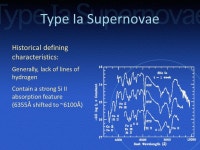 Type Ia Supernovae Progenitors. Type Ia Supernovae Historical defining characteristics: Generally, lack of lines of hydrogen... 