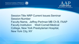 Technology and the Delivery Room Jeffrey M Perlman Professor of Pediatrics Weill Cornell Medical College, New York Presbyterian... 