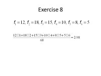 Chapter 2. Exercise 1 21,36,42,24,25,36,35,49,32 a=c(21,36,42,24,25,36,35,49,32) mean(a) [1] tmean(a) [1] median(a) [1] ppt download