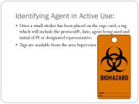 These guidelines are in place for the safety of the personnel and animals in the facility and the environment at large and have... 