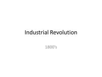 Industrial Revolution 1800’s. Causes of the Industrial Revolution Agricultural Revolution Cottage Industry Advanced new... 