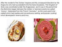 SOME HINTS ON THE INFLUENCES OF THE VARIOUS CIVILIZATIONS IN SICILIAN GASTRONOMY For many centuries, Sicily’s history has been... 