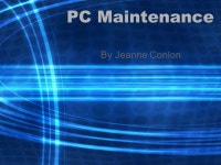 PC Maintenance Take good care of your PC, and it will take good care of you.“ Its a nice sentiment, but reality is. -  ppt... 