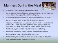 Professional Etiquette Mastering Table Manners. Coming to the Table At business meals, the host or lead business person should... 