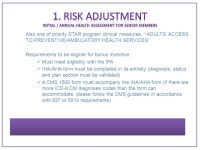 Overview: 1)Risk Adjustment. Program establish by Centers for Medicare and Medicaid Services [CMS] GOAL: to allocate resources to... 