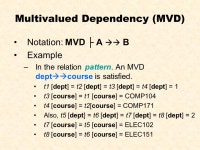 Multivalued Dependency (MVD) & Join Dependency (JD) The third type of DD is related to the decomposition restriction on a single... 