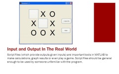 Input and Output ENGR 1181 MATLAB 5. Input and Output In The Real World Script files (which provide outputs given inputs) are... 
