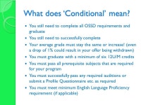 OSSD Requirements/Transcript ) 30 credits OSSLT Community Service Hours Updated and accurate? Confirm that you are enrolled in.... 