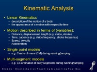 B i o L a b - B i o m e c h a n i c s T e a c h i n g & L e a r n i n g T o o l B o x Linear Kinematics An Introduction to Linear... 