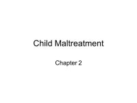 Child Maltreatment Chapter 2. Overview Currently, the literature recognizes four major types of maltreatment: physical abuse... 