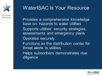 Be Informed. Be prepared.. Be Informed. Be Prepared. Be Informed. Be Prepared. WaterISAC Implemented in 2002, WaterISAC is an... 