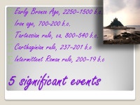 5 significant events ∑ Early Bronze Age, 2250–1500 b.c. ∑ Iron age, b.c. ∑ Tartessian rule, ca. 800–540 b.c.... 