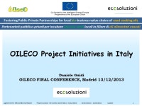 OILECO LOGO Agreement Nr: IEE/10/381/SI Project duration: 30 months (01/07/ /12/2013) Slide creation: Update: OILECO Project... 