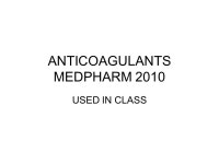 ANTICOAGULANTS MEDPHARM 2010 USED IN CLASS. HEPARIN vs Activated clotting factors The Coagulation and Fibrinolytic Pathways.... 