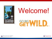 Welcome!. Scouts, Parents & Guardians Welcome & Introductions Review Handout Materials The Jamboree Experience Finances... 