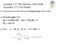 Chapter 13 Universal Gravitation Examples. Example 13.1 “Weighing” Earth “Weighing” Earth! : Determining mass of Earth. M... 