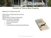 © OnCourse Learning. All Rights Reserved. Transfer of Title to Real Property Learning Objectives  List the methods of... 