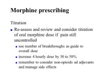 You can use morphine Module 10. Learning objectives n Explain the place of morphine in the World Health Organization pain ladder.... 