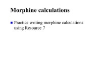 You can use morphine Module 10. Learning objectives n Explain the place of morphine in the World Health Organization pain ladder.... 