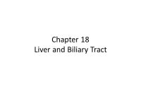 Chapter 18 Liver and Biliary Tract. The liver Normal adult liver weighs gm 2.5% of body weight Dual blood supply The portal vein... 