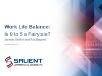 Company Proprietary |  | 1 Work Life Balance: Is 9 to 5 a Fairytale? Janeen Blanton and Rex Bagwell November 24, ppt download
