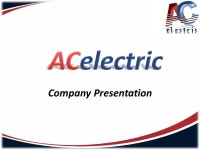 Company Presentation. ACelectric teem has a vast experience in the Romanian market and it is structured in two main departments... 