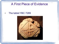 Mathematical History Today, we want to study both some famous mathematical texts from the Old Babylonian period to see what they... 