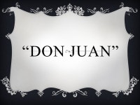 “DON JUAN”. GEORGE GORDON BYRON Born on January 22, 1778 Initially began with an unsuccessful career in poetry Saw success... 