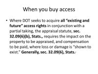 When to Purchase Access Rights versus When to Exercise our Police Power in Lieu of Purchasing. Mike Roach WisDOT Access... 