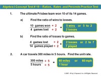 1.The ultimate Frisbee team won 10 of its 14 games. 10 games won 4 games lost ÷ 2 = 5 wins or 5 to 2 2 losses a)Find the ratio... 