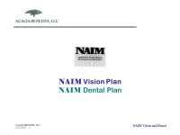 NAIM Vision and Dental ACACIA BENEFITS, LLC 2/22/ NAIM Vision Plan NAIM Dental Plan ACACIA BENEFITS, LLC. -  ppt download