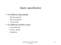 Jane Reid, AMSc IRIC, QMUL, 13/11/01 1 IR interfaces Purpose: to support users in information-seeking tasks Issues... 