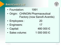 MolnarSlide 1 BatchControl Process Control Development Ltd BatchControl Ltd Hungary, 1043 Budapest Dugonics u Dr. Lajos Böröcz.... 