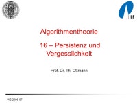 WS Prof. Dr. Th. Ottmann Algorithmentheorie 16 – Persistenz und Vergesslichkeit. -  ppt download