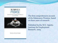 Lessons from Kalamazoo Dr. Michelle Miller-Adams Department of Political Science, GVSU W.E. Upjohn Institute for Employment... 