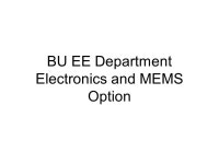 BU EE Department Electronics and MEMS Option. Faculty Members in the Field of Electronics at the Department of BUEE Asst. Prof.... 