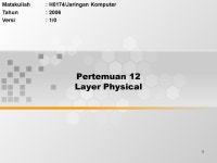 1 Pertemuan 12 Layer Physical Matakuliah: H0174/Jaringan Komputer Tahun: 2006 Versi: 1/0. -  ppt download