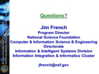Opportunities in CISE’s Division of Information and Intelligent Systems (IIS) Jim French Program Director National Science... 